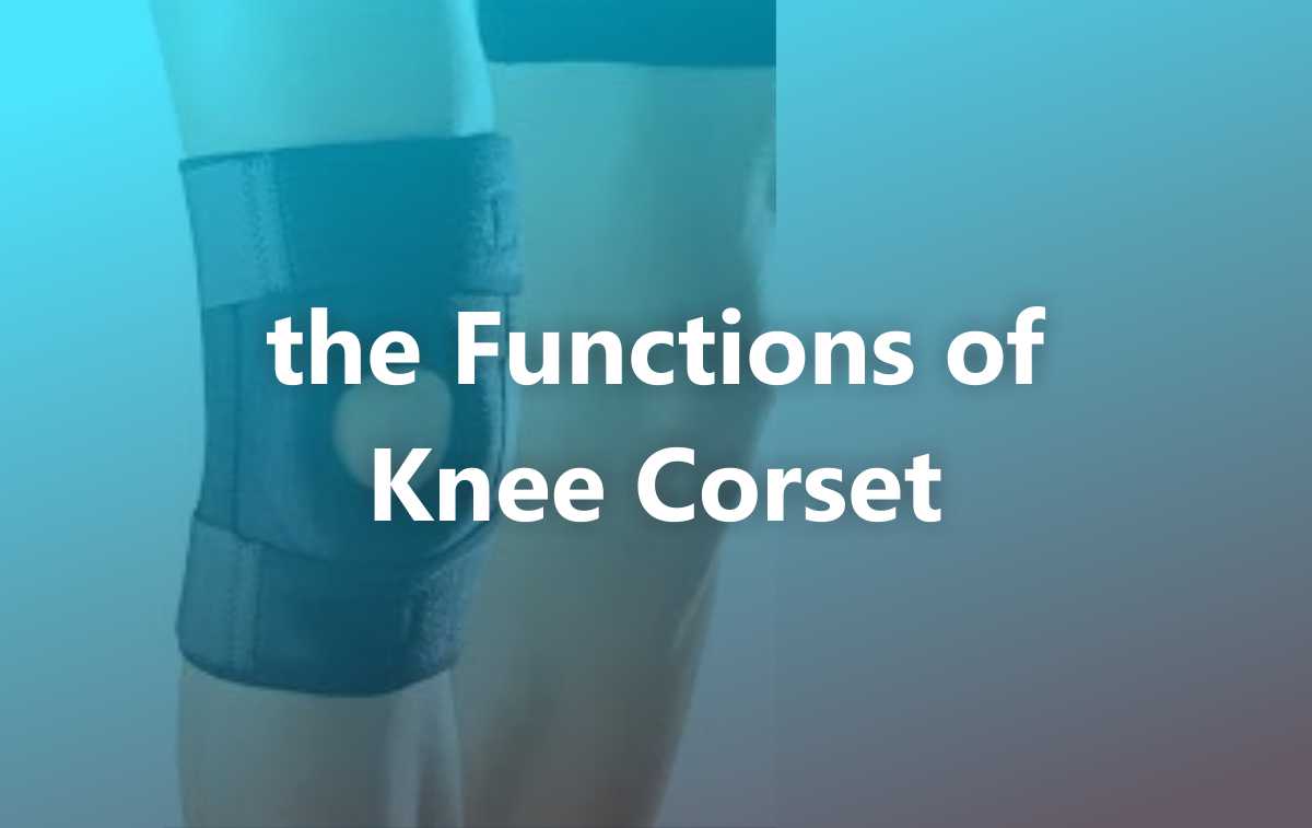 Understanding the Functions of a Knee Corset or Decker
