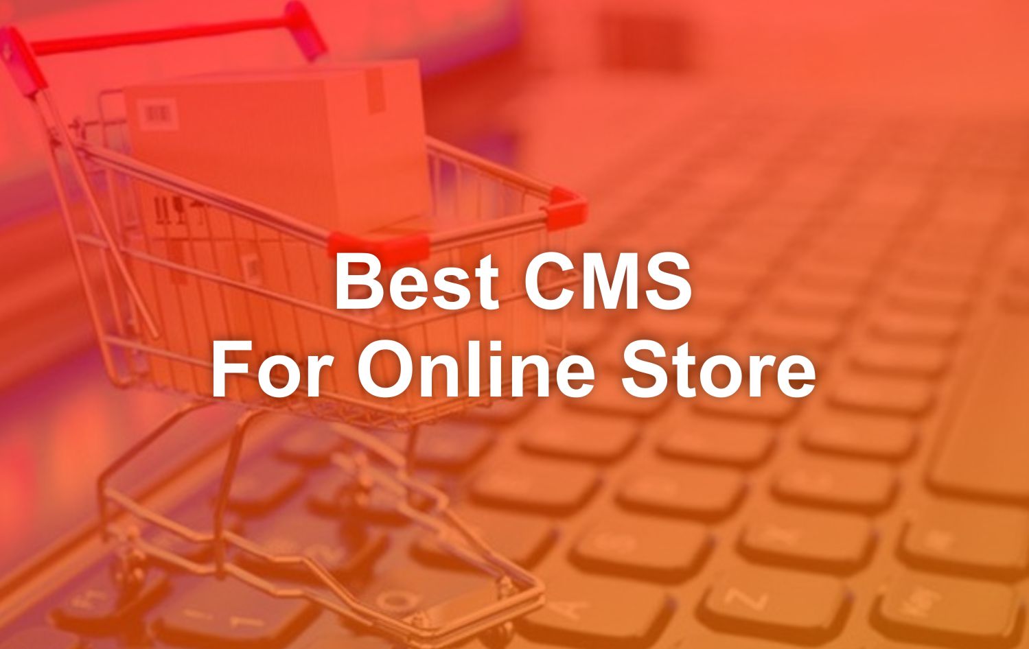 Best CMS for Online Store