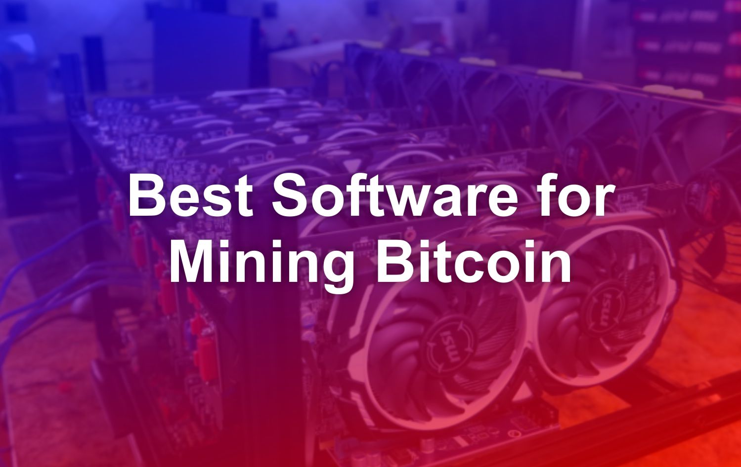 5 Best Software for Mining Bitcoin