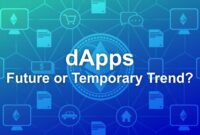 dApps Future or Temporary Trend