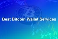 8 Best Bitcoin Wallet Services