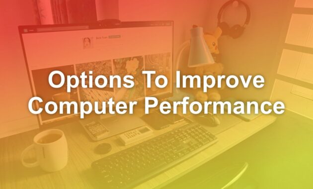 Options To Improve Computer Performance