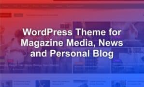 WordPress Theme for Magazine Media, News and Personal Blog