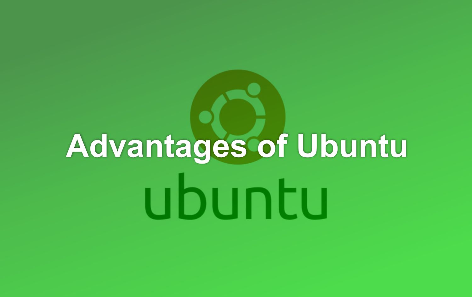5 Main Advantages of Ubuntu Linux
