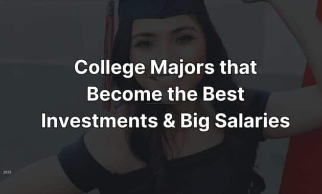 College Majors that Become the Best Investments & Big Salaries College Majors that Become the Best Investments & Big Salaries