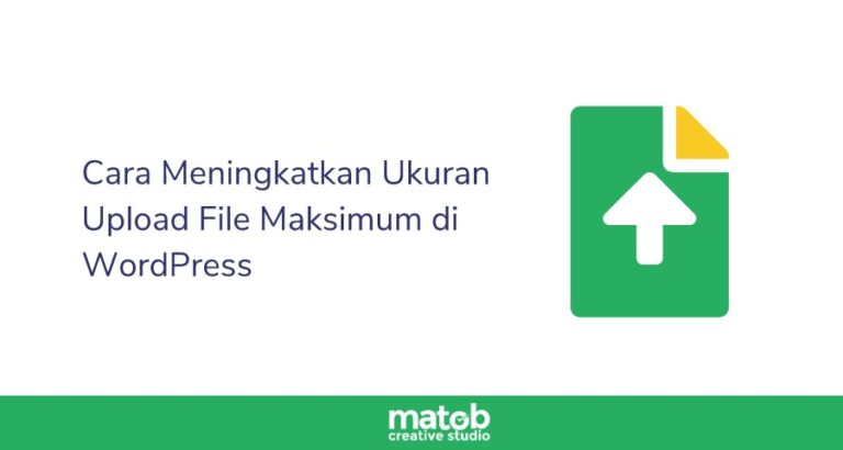 Cara Meningkatkan Ukuran Upload File Maksimum di WordPress matob